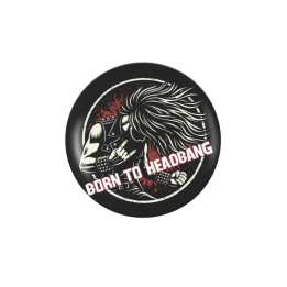 Badge personnalisé Born To Head Bang